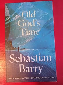 Sebastian Barry/ Old God's Time/ Uncorrected proof/2023