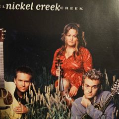 Nickel Creek. Nickel Creek.