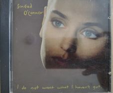 Sinead O'Connor - I Do Not Want What I Haven't Got CD (1990) EX+
