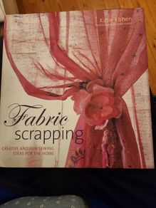 Fabric Scrapping   Creative And Fun Sewing Ideas For The Home.  Bykatue Ebben. Large Volume  Hardback In Very Good Condition.