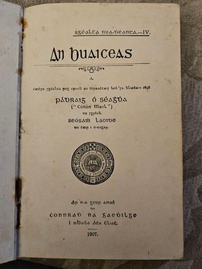 An Buaiceas. By Padraig O Seagda. Rare 1907 First Edition Hardback.  See Photos For Same.