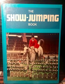 1969. The Show Jumping Book. Genevieve Murphy.