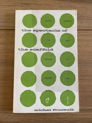 The Spectacle of the Scaffold (Michel Foucault)