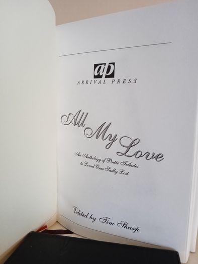 All My Love: An Anthology of Poetic Tributes to Loved Ones Sadly Lost Edited by Tim Sharpe (GT996)