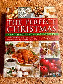 The Perfect Christmas Carolyn Bell Christmas Recipes, Crafts and Decorations Book