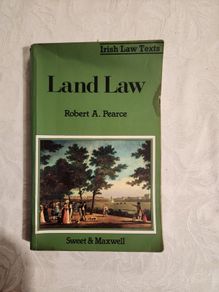 Land Law. By Robert A. Pearce. Irish Law Texts. First Edition Paperback In Good Condition. See Photos For Condition.