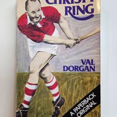 Christy Ring - Val Dorgan - GAA History Book - Huring Biography Book