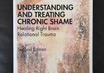 Understanding and Treating Chronic Shame - Healing Right Brain Relational Trauma