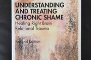 Understanding and Treating Chronic Shame - Healing Right Brain Relational Trauma