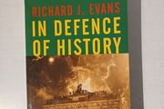 In Defence of History by Richard J. Evans