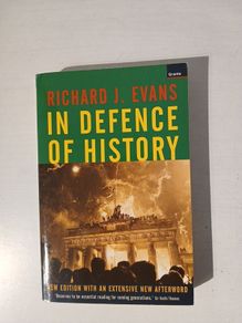 In Defence of History by Richard J. Evans