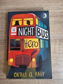 The Night Bus Hero by Onjali Q. Rauf