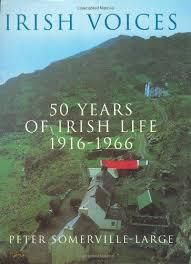 Irish Voices - 50 Years Of Irish Life - 1916 - 1966 - Peter Somerville-large