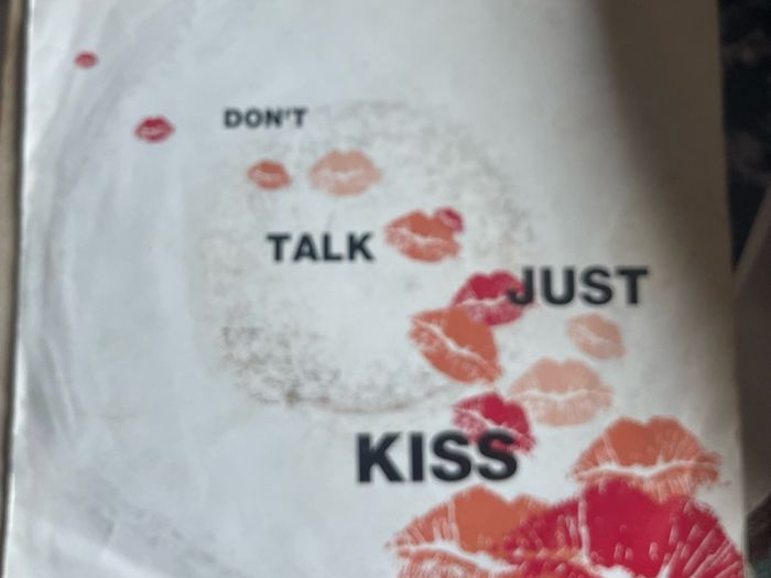 Right said Fred. Don't talk just kiss vinyl record
