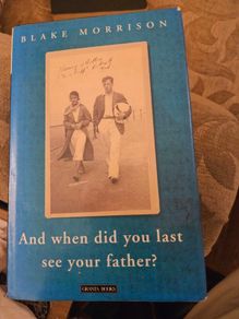 And When Did You Last See Your Father.  By Blake Morrison. First Edition Hardback With Dustjacket In Good Condition.  See Photos For Same.