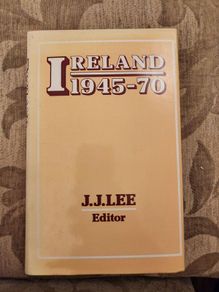 Ireland 1945-70  By J.j. Lee. Hardback With Dustjacket In Good Condition.