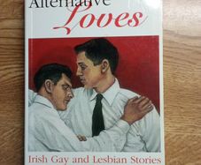 Alternative Loves - Vintage lrish Gay & Lesbian Stories