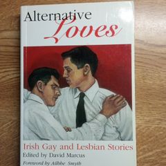 Alternative Loves - Vintage lrish Gay & Lesbian Stories