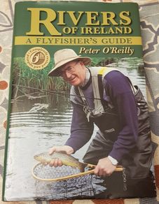 Rivers Of Ireland: A Flyfishers Guide by Peter O'Reilly