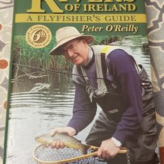 Rivers Of Ireland: A Flyfishers Guide by Peter O'Reilly