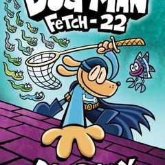 Children's Book - Dog Man: Fetch