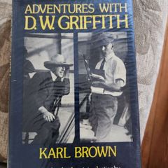 Adventures With D. W.griffith. By Karl Brown. Edited And With An Introduction By Kevin Brownlow. First Edition Hardback With Dustjacket In Good Condition.