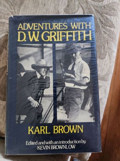 Adventures With D. W.griffith. By Karl Brown. Edited And With An Introduction By Kevin Brownlow. First Edition Hardback With Dustjacket In Good Condition.