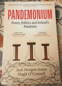 Pandemonium: Power, Politics And Ireland's Pandemic by Jack Horgan-Jones and Hugh O'Connell
