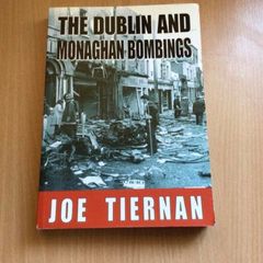 The Dublin and Monaghan Bombings Joe Tiernan Irish History