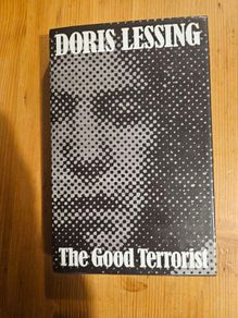 The Good Terrorist. By Doris Lessing.  1985 Hardback With Dustjacket In Good Condition.  See Photos For Same.
