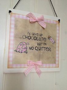 "I'd Give Up Chocolate" Wall Sign