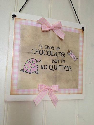 "I'd Give Up Chocolate" Wall Sign