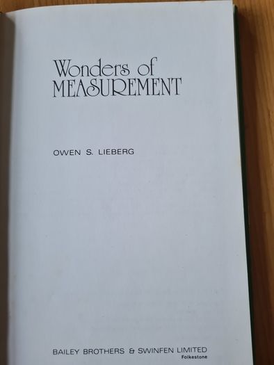 The Wonders 0f Measurment By Owen S Lieberg. Hardback C/w Dustjacket.  In Very Good Condition.