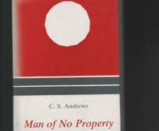 C.S.(Todd) Andrews. Man of No Property. "Signed"