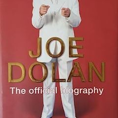 Joe Dolan Biography - Signed 1st Edition Copy