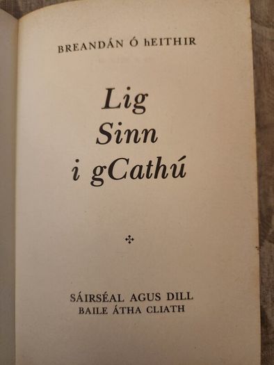 Lig Sinn I Gather. By  Breandan O' Heithir. Signed 1976  Second  Edition In Very Good Condition.