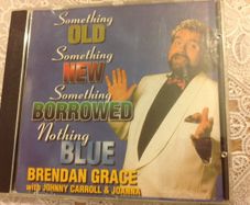 Brendan Grace CD.   Something Old, Something New ...