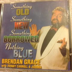 Brendan Grace CD.   Something Old, Something New ...
