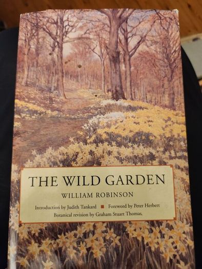 The Wild Garden. By William Robinson. Hardback With Dustjacket In Good Condition.