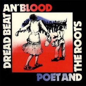 Poet and the Roots - Dread Beat an' Blood    CD