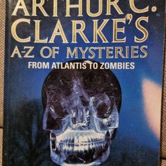Arthur C Clarke's A-Z of Mysteries