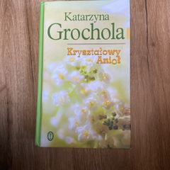 krysztalowy aniol Katarzyna Grochola