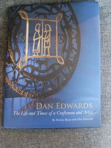 Dan Edwards/ The Life & Times of a Craftsman & Artist/ 2016/1st edition/ signed