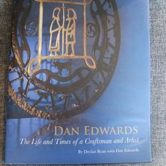 Dan Edwards/ The Life & Times of a Craftsman & Artist/ 2016/1st edition/ signed