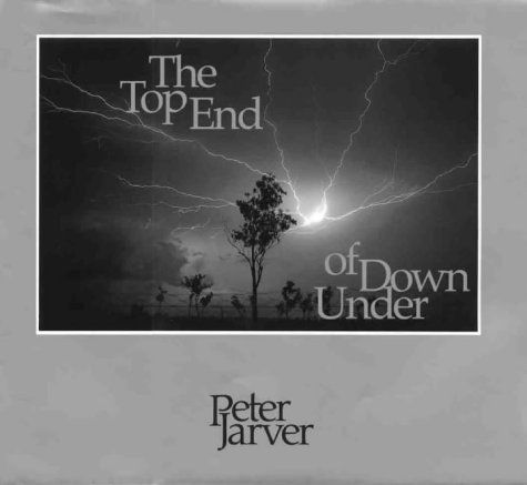 The Top End of Down Under by Peter Jarver   Photography book.