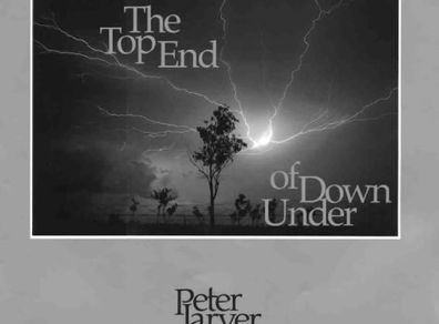 The Top End of Down Under by Peter Jarver   Photography book.