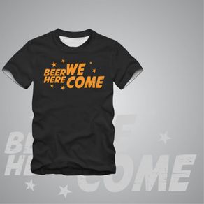 Beer Here We Come t-shirt