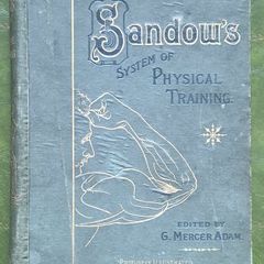 Sandow on Physical Training. 1894. Eugen Sandow, edited by G. Mercer Adam. A. Casarin (Artist). Rare antique.