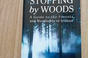 Stopping by the Woods A guide to the 315 Forests and Woodlands of Ireland by Donal Magner in very good condition with some signs of wear on the cover FREE STANDARD POSTAGE INCLUDED