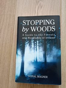 Stopping by the Woods A guide to the 315 Forests and Woodlands of Ireland by Donal Magner in very good condition with some signs of wear on the cover FREE STANDARD POSTAGE INCLUDED